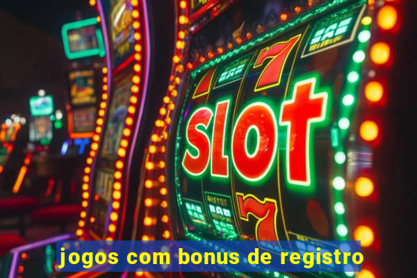 jogos com bonus de registro